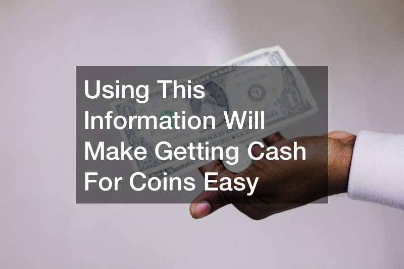 Using This Information Will Make Getting Cash For Coins Easy