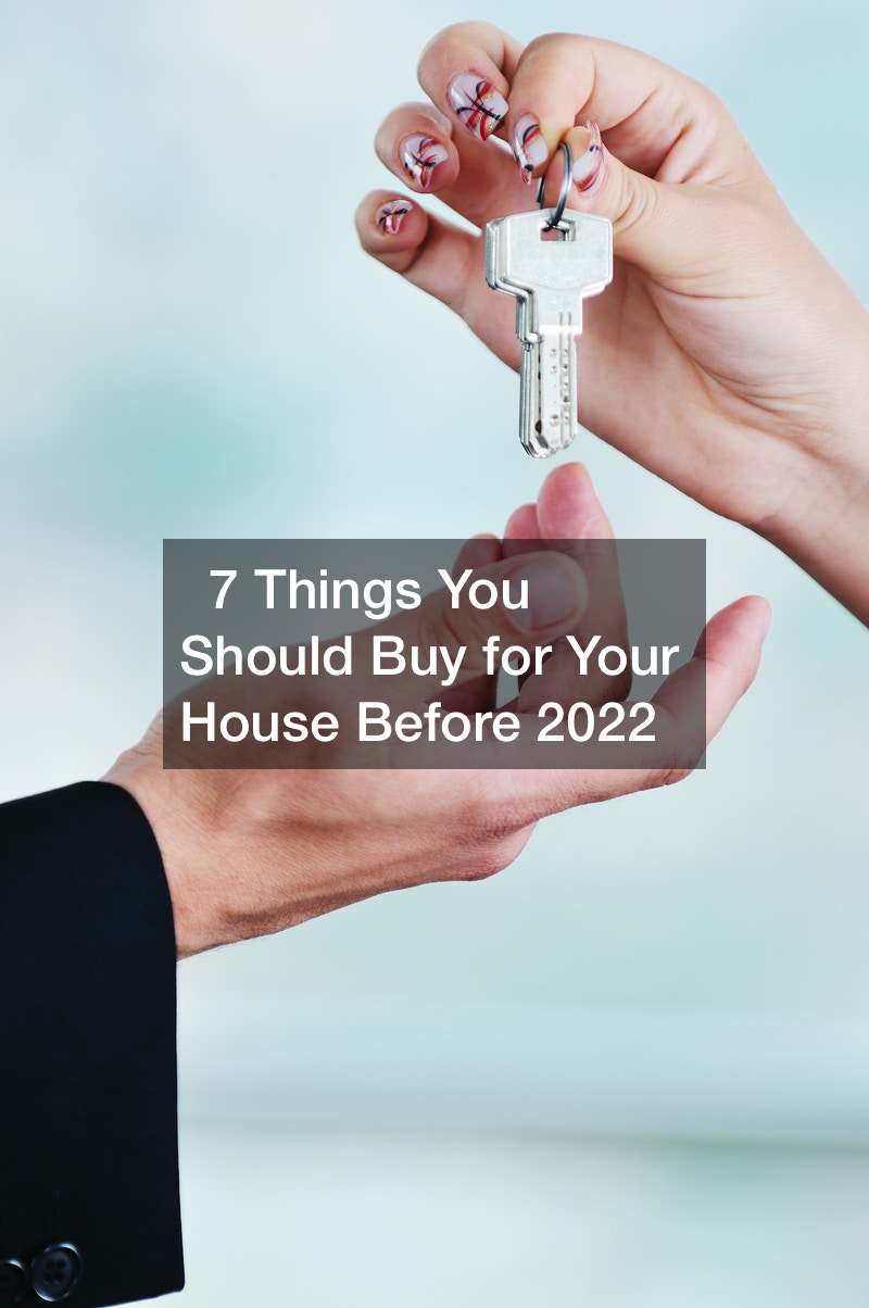 7 Things You Should Buy for Your House Before 2022