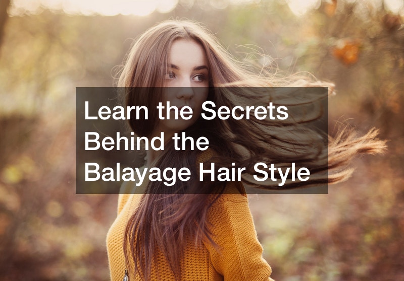 Learn the Secrets Behind the Balayage Hair Style