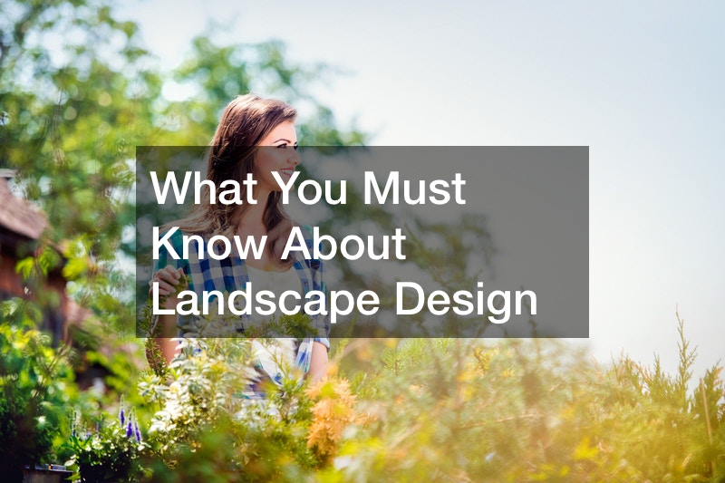 What You Must Know About Landscape Design