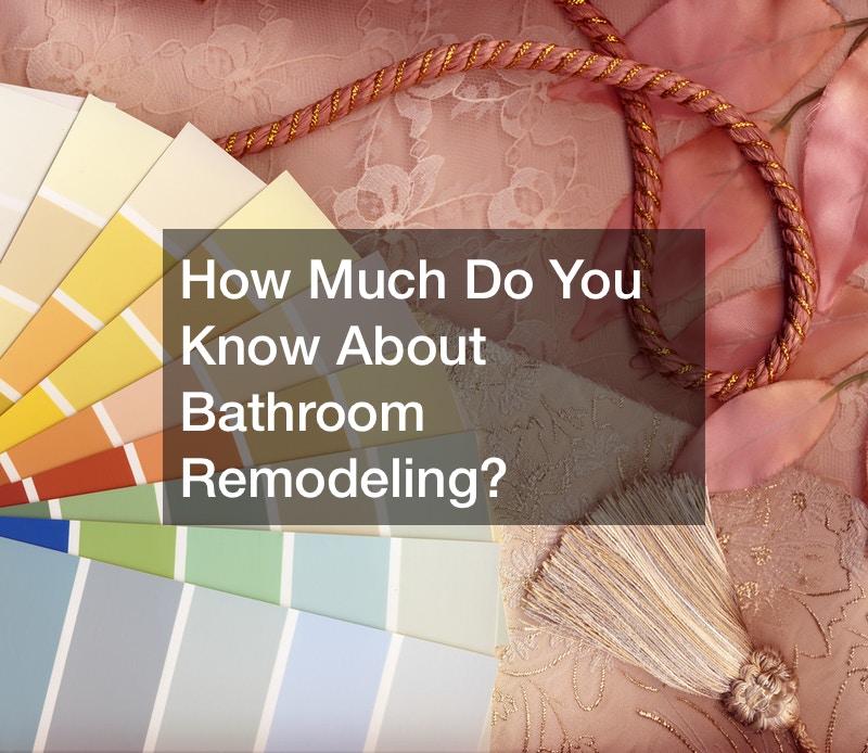 How Much Do You Know About Bathroom Remodeling?