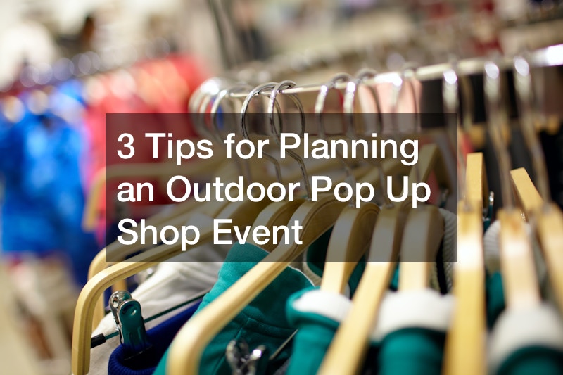 3 Tips for Planning an Outdoor Pop Up Shop Event