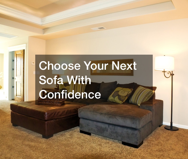 Choose Your Next Sofa With Confidence
