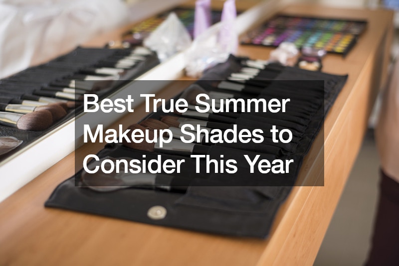 Best True Summer Makeup Shades to Consider This Year