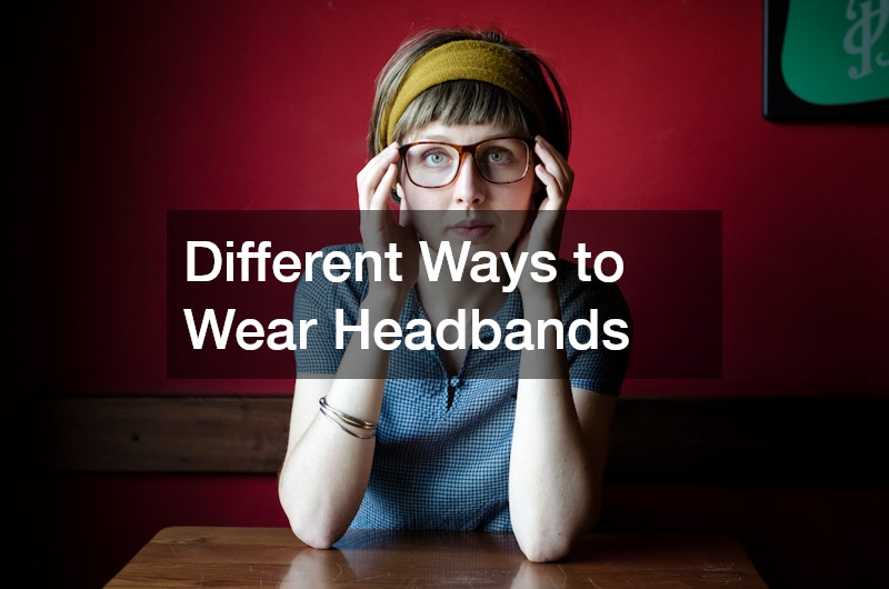 Different Ways to Wear Headbands