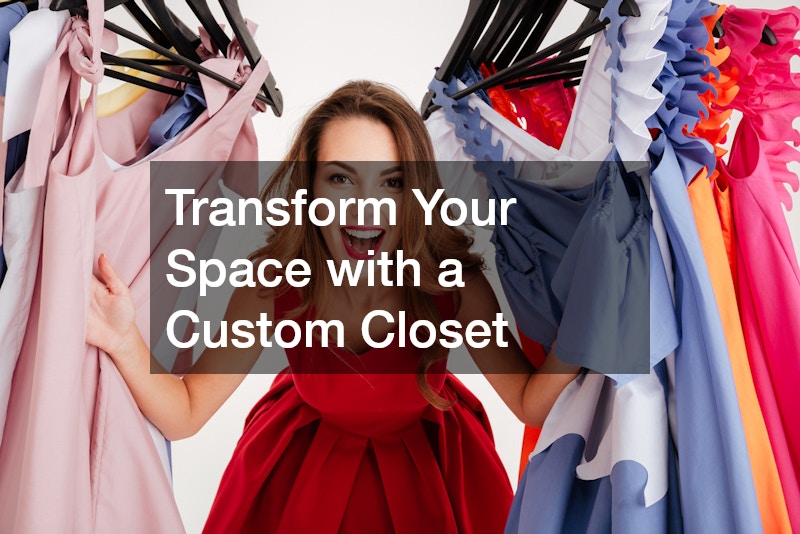 Transform Your Space with a Custom Closet