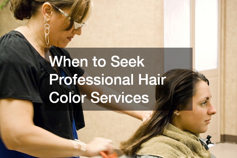 When to Seek Professional Hair Color Services